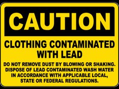 Clothing Contaminated With Lead Do Not Remove By Blowing Or Shaking Sign